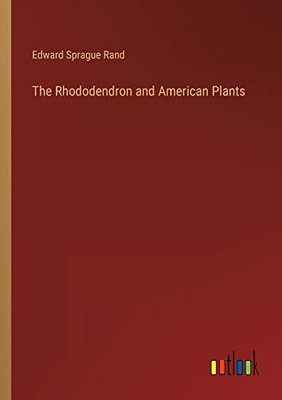 The Rhododendron and American Plants