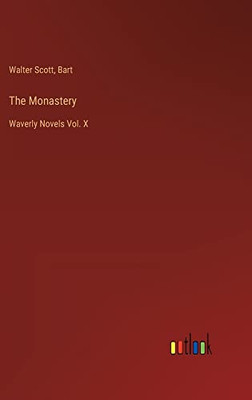 The Monastery: Waverly Novels Vol. X