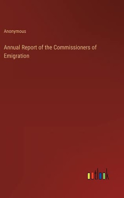 Annual Report of the Commissioners of Emigration