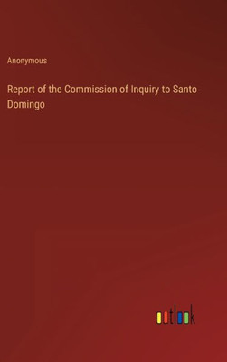 Report of the Commission of Inquiry to Santo Domingo - 9783368124236