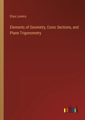 Elements of Geometry, Conic Sections, and Plane Trigonometry - 9783368124465