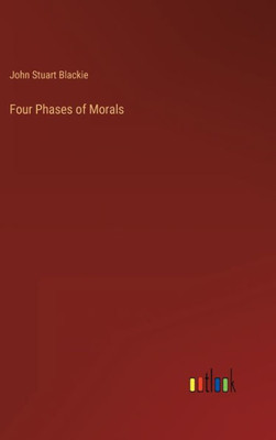 Four Phases of Morals - 9783368124670