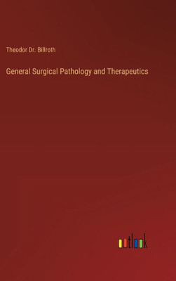 General Surgical Pathology and Therapeutics - 9783368124755