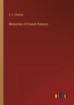 Memories of French Palaces - 9783368125462