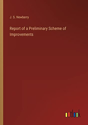 Report of a Preliminary Scheme of Improvements