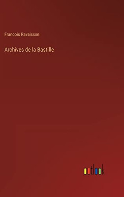 Archives de la Bastille (French Edition)