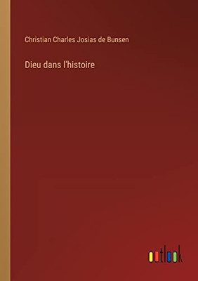 Dieu dans l'histoire (French Edition)
