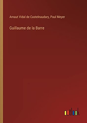 Guillaume de la Barre (French Edition)