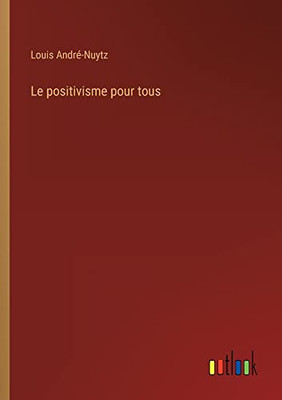 Le positivisme pour tous (French Edition)