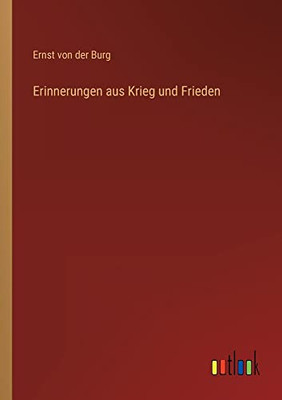 Erinnerungen aus Krieg und Frieden (German Edition)