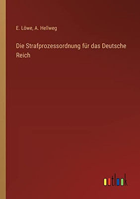 Die Strafprozessordnung für das Deutsche Reich (German Edition)