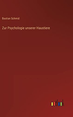 Zur Psychologie unserer Haustiere (German Edition)