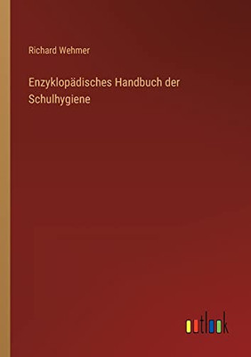 Enzyklopädisches Handbuch der Schulhygiene (German Edition)