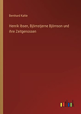 Henrik Ibsen, Björnstjerne Björnson und ihre Zeitgenossen (German Edition)
