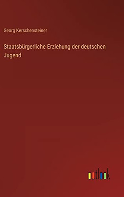 Staatsbürgerliche Erziehung der deutschen Jugend (German Edition)