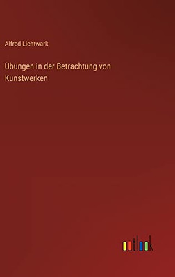 Übungen in der Betrachtung von Kunstwerken (German Edition)