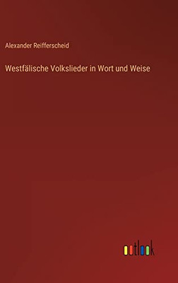 Westfälische Volkslieder in Wort und Weise (German Edition)