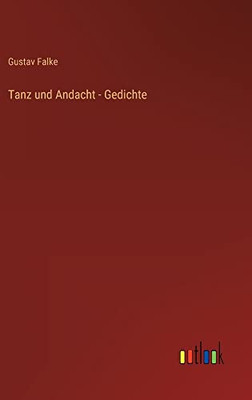 Tanz und Andacht - Gedichte (German Edition)