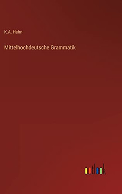 Mittelhochdeutsche Grammatik (German Edition)