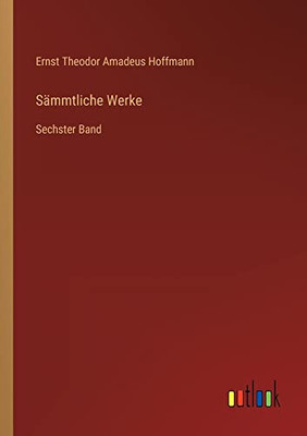 Sämmtliche Werke: Sechster Band (German Edition)