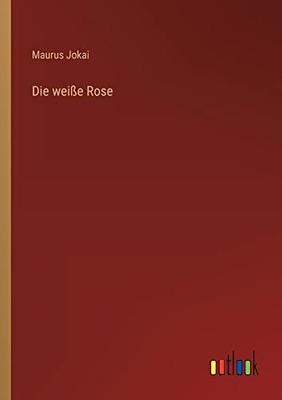 Die weiße Rose (German Edition)