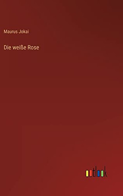Die weiße Rose (German Edition)