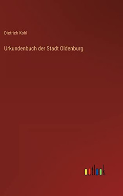 Urkundenbuch der Stadt Oldenburg (German Edition)