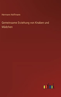 Gemeinsame Erziehung von Knaben und Mädchen (German Edition)
