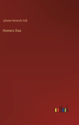 Homers Ilias (German Edition)
