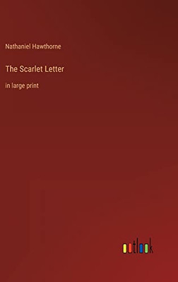 The Scarlet Letter: in large print