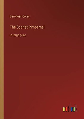 The Scarlet Pimpernel: in large print