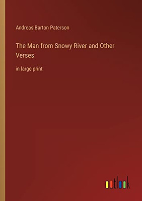 The Man from Snowy River and Other Verses: in large print