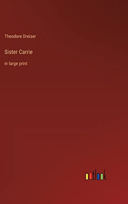 Sister Carrie: in large print