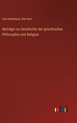 Beiträge zur Geschichte der griechischen Philosophie und Religion (German Edition)