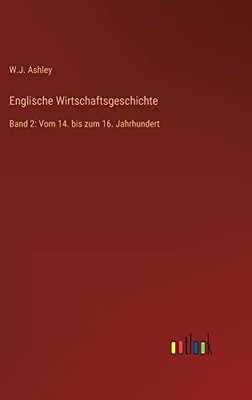 Englische Wirtschaftsgeschichte: Band 2: Vom 14. bis zum 16. Jahrhundert (German Edition)