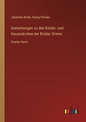 Anmerkungen zu den Kinder- und Hausmärchen der Brüder Grimm: Zweiter Band (German Edition)