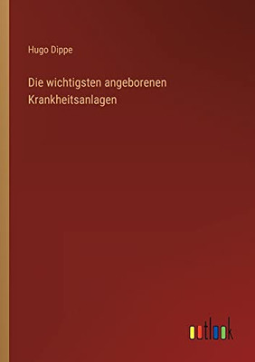 Die wichtigsten angeborenen Krankheitsanlagen (German Edition)