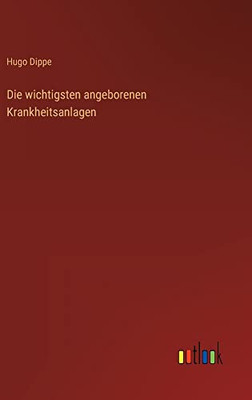Die wichtigsten angeborenen Krankheitsanlagen (German Edition)