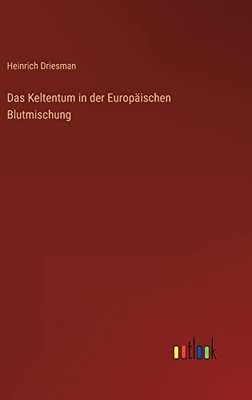 Das Keltentum in der Europäischen Blutmischung (German Edition)