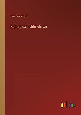 Kulturgeschichte Afrikas (German Edition)