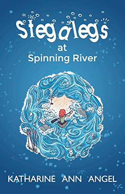 Stegalegs at Spinning River: A Jilly Jonah Book