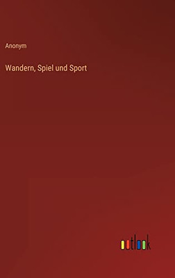 Wandern, Spiel und Sport (German Edition)