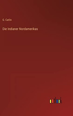 Die Indianer Nordamerikas (German Edition)