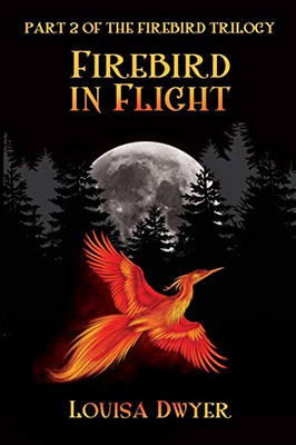 FIREBIRD IN FLIGHT (THE FIREBIRD TRILOGY)