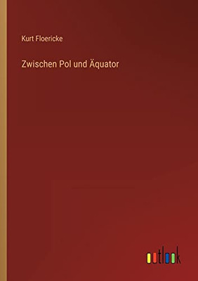 Zwischen Pol und Äquator (German Edition)