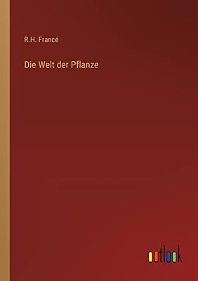 Die Welt der Pflanze (German Edition)