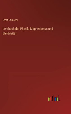Lehrbuch der Physik: Magnetismus und Elektrizität (German Edition)