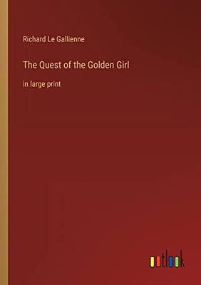 The Quest of the Golden Girl: in large print