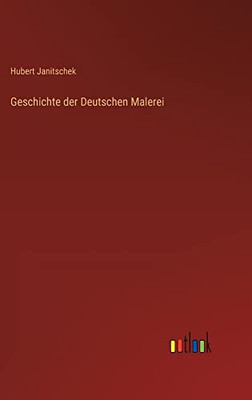 Geschichte der Deutschen Malerei (German Edition)