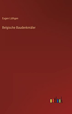 Belgische Baudenkmäler (German Edition)